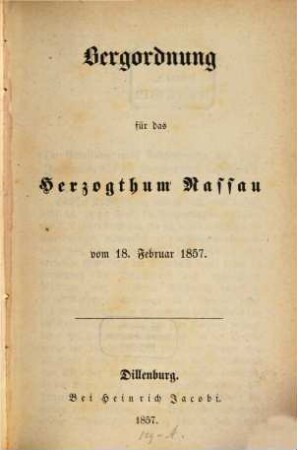 Bergordnung für das Herzogthum Nassau vom 18. Februar 1857