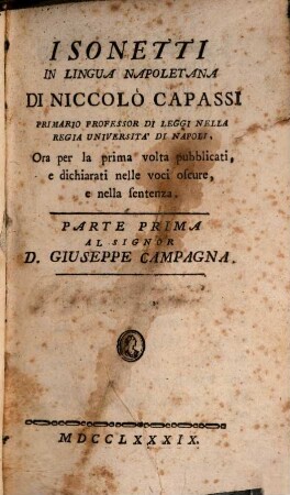 I sonetti in lingua Napoletana di Niccolò Capassi : ora per la prima volta pubblicati e dichiarati nelle voci oscure, e nella sentenza. 1