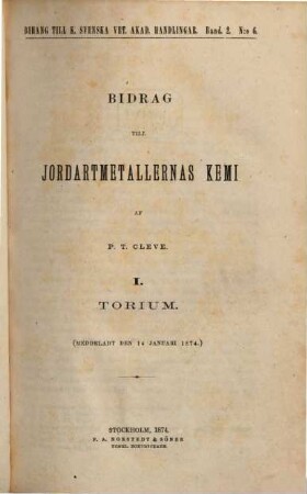 Bidrag till jordartmetallernas Kemi : (Abhdlg der Univ. Upsala) (Bihang till K. Svenska Vet. Akad. Handlingar, Bd. 2 No. 6,7,8,12)