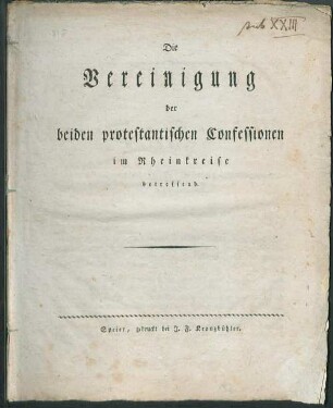 Die Vereinigung der beiden protestantischen Confessionen im Rheinkreise betreffend