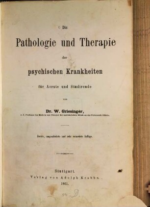 Die Pathologie und Therapie der psychischen Krankheiten : für Aerzte und Studirende