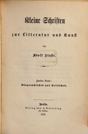 Kleine Schriften zur Litteratur und Kunst, 2. Biographisches und Kritisches