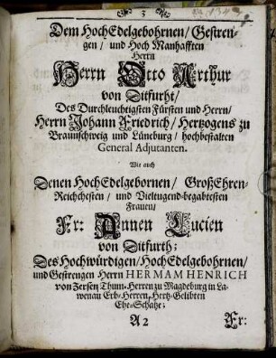 Dem Hoch Edelgebohrnen [...] Herrn Herrn Otto Arthur von Ditfurht [...] Fr. Annen Lucien von Ditfurth [...] Fr. Catharinen Sophien von Ditfurth [...] Fr. Eleonoren von Ditfurth [...]