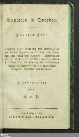 2: Tagebuch meiner Reise mit dem Hauptquartier des Kaisers Napoleon von Dresden nach Löwenberg und zurück nach Dresden ...