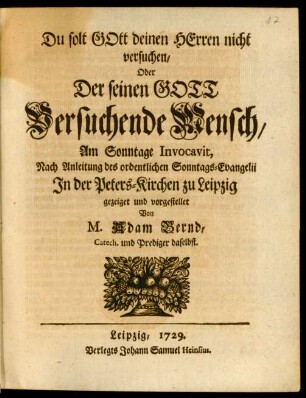 Du solt Gott deinen Herren nicht versuchen, Oder Der seinen Gott Versuchende Mensch