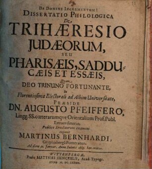 Diss. philol. de trihaeresio Iudaeorum, seu Pharisaeis, Sadducaeis et Essaeis