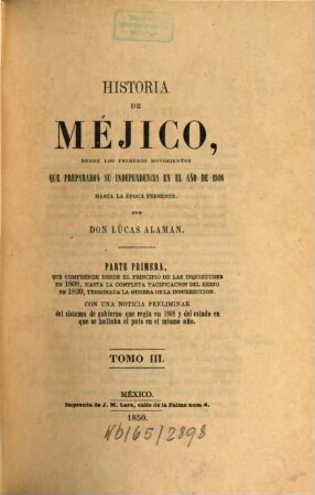 Historia de Méjico : Desde los primeros movimientos que prepararon su independencia en el año de 1808 hasta la época presente. 3