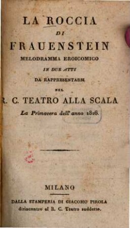 La roccia di Frauenstein : Melodramma eroicomico in 2 atti