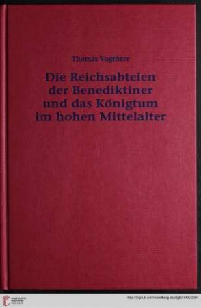 Band 5: Mittelalter-Forschungen: Die Reichsabteien der Benediktiner und das Königtum im hohen Mittelalter : (900 - 1125)