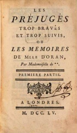 Les Préjugés Trop Bravés Et Trop Suivis, Ou Les memoires de Mlle D'Oran, 1