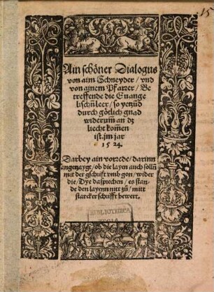 Ain schöner Dialogus von aim Schneyder, vnd von ainem Pfarrer, Betreffende die Euangelisch[e]n leer ...