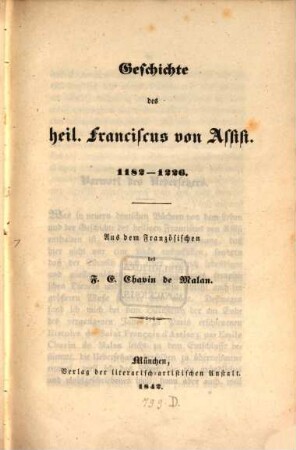 Geschichte des heil. Franciscus von Assisi : 1182 - 1226 ; aus dem Französischen