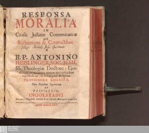 [1]: Responsa Moralia In Causis Justitiæ Commutativæ De Restitutione & Contractibus Responsa moralia in causis iustitiae commutativae de restitutione & contractibus