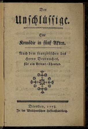 Der Unschlüssige : Eine Komödie in fünf Akten