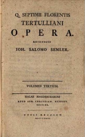 Q. Septimii Florentis Tertulliani opera, 3