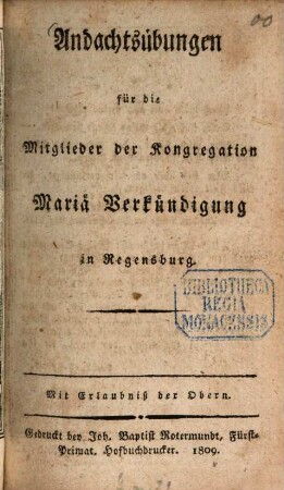 Andachtsübungen für die Mitglieder der Kongregation Mariä Verkündigung in Regensburg
