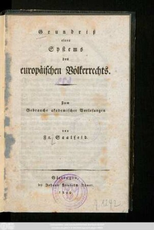 Grundriß eines Systems des europäischen Völkerrechts : Zum Gebrauche akademischer Vorlesungen