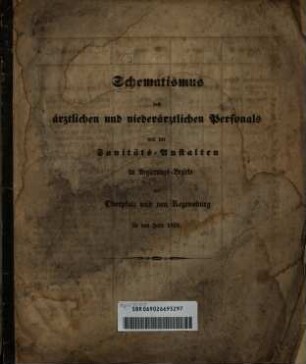 Schematismus des ärztlichen und niederärztlichen Personals und der Sanitäts-Anstalten im Regierungs-Bezirke der Oberpfalz und von Regensburg für das Jahr 1858