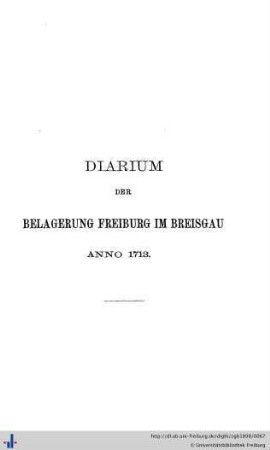 Diarium der Belagerung Freiburg im Breisgau Anno 1713.