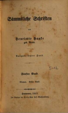 Sämmtliche Schriften : von Henriette Hanke, 5. Blumen ; 1
