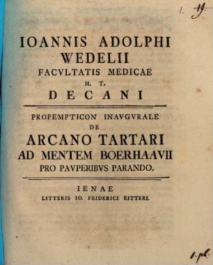 Ioannis Adolphi Wedelii Facvltatis Medicae H.T. Decani Propempticon Inavgvrale De Arcano Tartari Ad Mentem Boerhaavii Pro Pavperibvs Parando