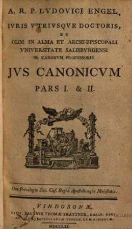 A. R. P. Lvdovici Engel, Ivris Vtrivsqve Doctoris, ... Jvs Canonicvm. 1/2