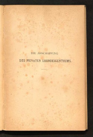Die Abschaffung des privaten Grundeigenthums