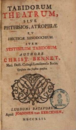 Tabidorum theatrum : sive Phthisios, Atrophiae et Hecticae xenodochium ...