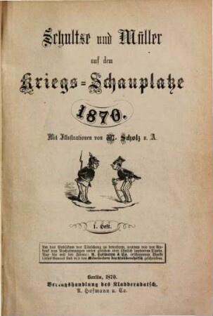 Schultze und Müller auf dem Kriegs-Schauplatze. 1. 1870