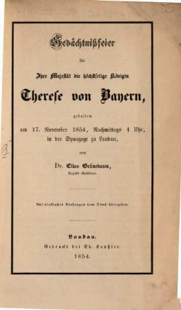 Gedächtnißfeier für Ihre Majestät die höchstselige Königin Therese von Bayern, gehalten am 17 November 1854, Nachmittags 4 Uhr, in der Synagoge zu Landau