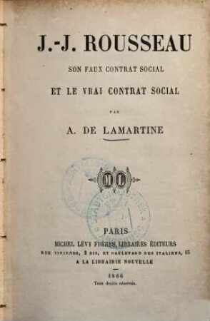 J.-J. Rousseau son faux contrat social et le vrai contrat social