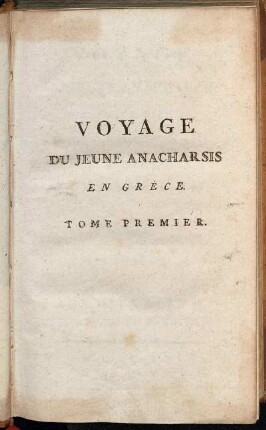 Tome 1: Voyage Du Jeune Anacharsis En Grèce, Dans Le Milieu Du 4me. Siecle Avant l'Ère Vulgaire. Tome Premier