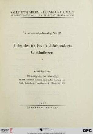 Taler des 16. bis 19. Jahrhunderts, Goldmünzen : Versteigerung: 26. Mai 1925 (Katalog Nr. 57)