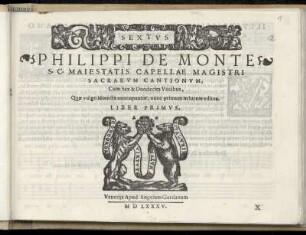Philippe de Monte: Sacrarum cantionum cum sex et duodecim vocibus ... Liber primus. Sextus