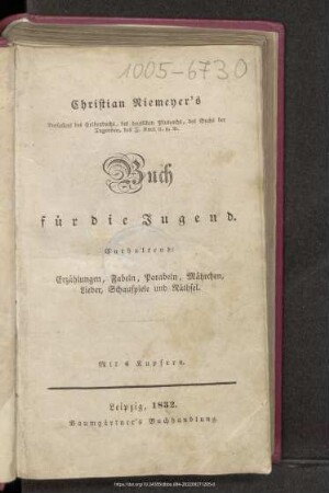 Christian Niemeyer's Buch für die Jugend : enthaltend: Erzählungen, Fabeln, Parabeln, Mährchen, Lieder, Schauspiele und Räthsel