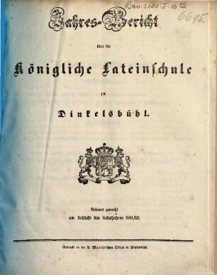 Jahresbericht über die Königliche Lateinschule zu Dinkelsbühl : bekannt gemacht am Schlusse des Schuljahres .... 1861/62
