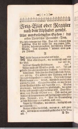 Zeig-Blat oder Register nach dem Alphabet gericht. Aller merck-würdigsten Sachen des ersten Theils dises Vernunfts-Trutz.