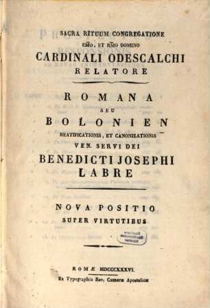 Romana, seu Bolonien. beatificationis, et canonizationis ven. servi Dei Benedicti Josephi Labrè, 3. Nova positio super virtutibus