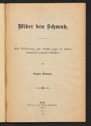 Wider den Schmutz : eine Aufforderung zum Kampfe gegen die unserer Gesundheit drohenden Gefahren