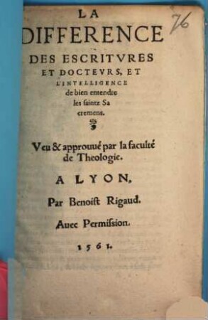 La Difference Des Escritvres Et Doctevrs, Et L'Intelligence de bien entendre les saintz Sacremens