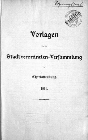 1911: Vorlagen für die Stadtverordneten-Versammlung zu Charlottenburg