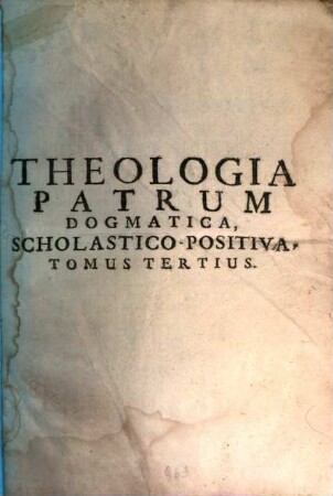 Theologia patrum dogmatica, scholastico-positiva, 3
