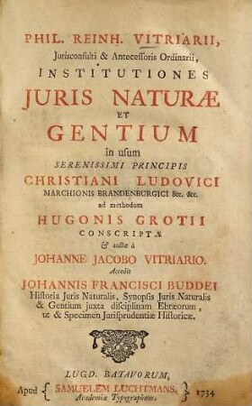 Phil. Reinh. Vitriarii institutiones iuris naturae et gentium : ad methodum Hugonis Grotii conscriptae