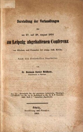 Darstellung der Verhandlungen der am 27. u. 28. Aug. 1851 zu Leipzig abgehaltenen Conferenz von Gliedern u. Freunden der evang.-luth. Kirche