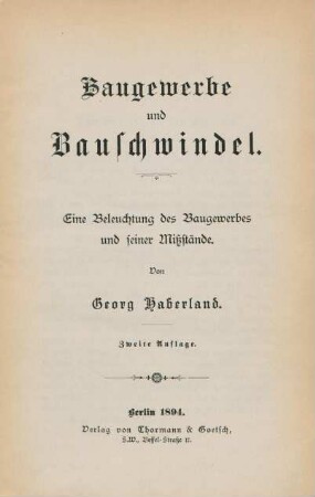 Baugewerbe und Bauschwindel : eine Beleuchtung des Baugewerbes und seiner Mißstände