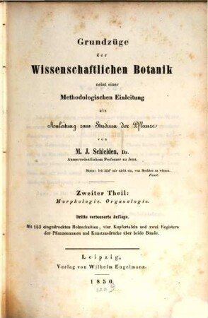 Grundzüge der wissenschaftlichen Botanik : nebst einer methodologischen Einleitung als Anleitung zum Studium der Pflanze, 2. Morphologie. Organologie
