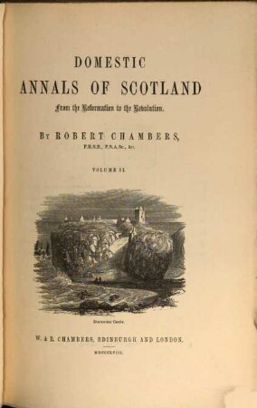 Domestic Annals of Scotland from the Reformation to the Revolution, 2