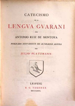 Arte, bocabulario, tesoro y catecismo de la lengua Guaraní. 4, Catecismo de la lengua Guaraní