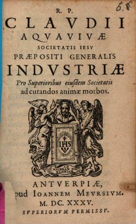 Industriae Pro Superioribus eiusdem Societatis ad curandos animae morbos