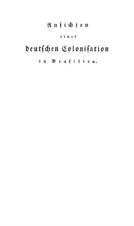 Ansichten einer deutschen Colonisation in Brasilien